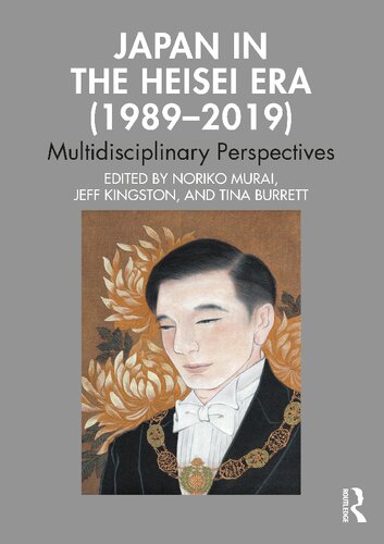 Japan In The Heisei Era 19892019 Multidisciplinary Perspectives 1st Edition Noriko Murai
