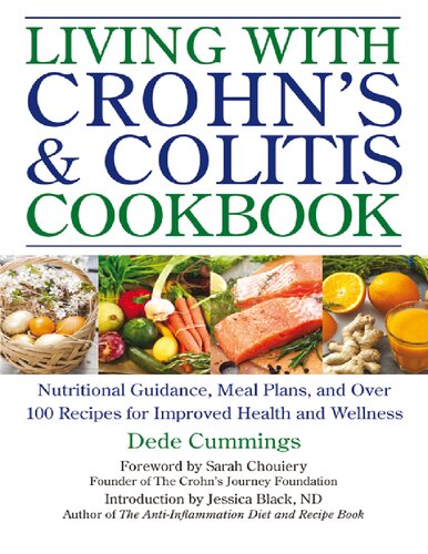 Living With Crohns Colitis Cookbook Nutritional Guidance Meal Plans And Over 100 Recipes For Improved Health And Wellness Dede Cummings