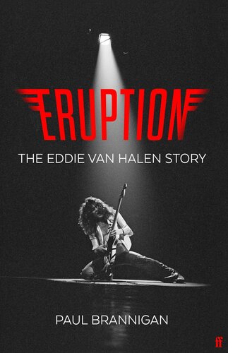 Eruption The Eddie Van Halen Story 1st Edition Paul Brannigan