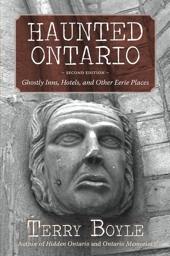 Haunted Ontario Ghostly Inns Hotels And Other Eerie Places 2nd Edition Terry Boyle