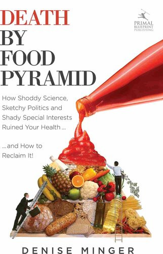 Death By Food Pyramid Denise Minger