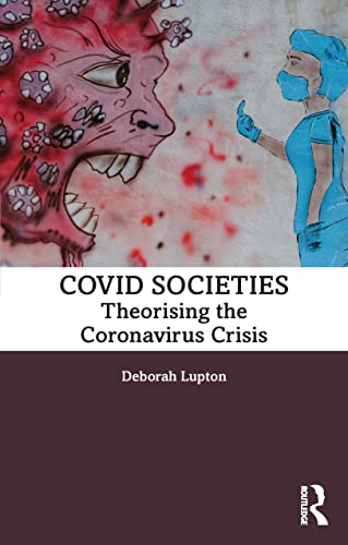 Covid Societies Theorising The Coronavirus Crisis Deborah Lupton