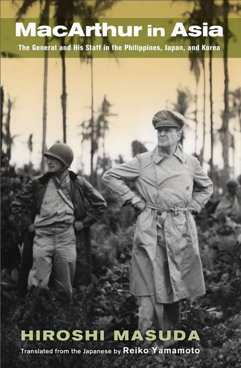 Macarthur In Asia The General And His Staff In The Philippines Japan And Korea 1st Edition Hiroshi Masuda