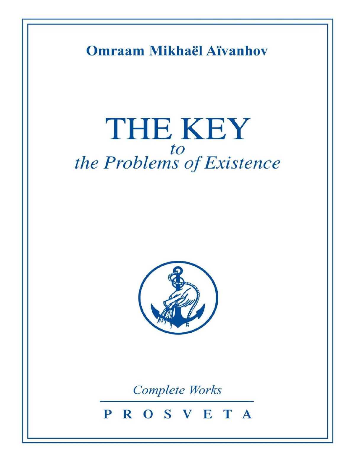 The Key To The Problems Of Existence Complete Works Book 11 Omraam Mikhal Avanhov