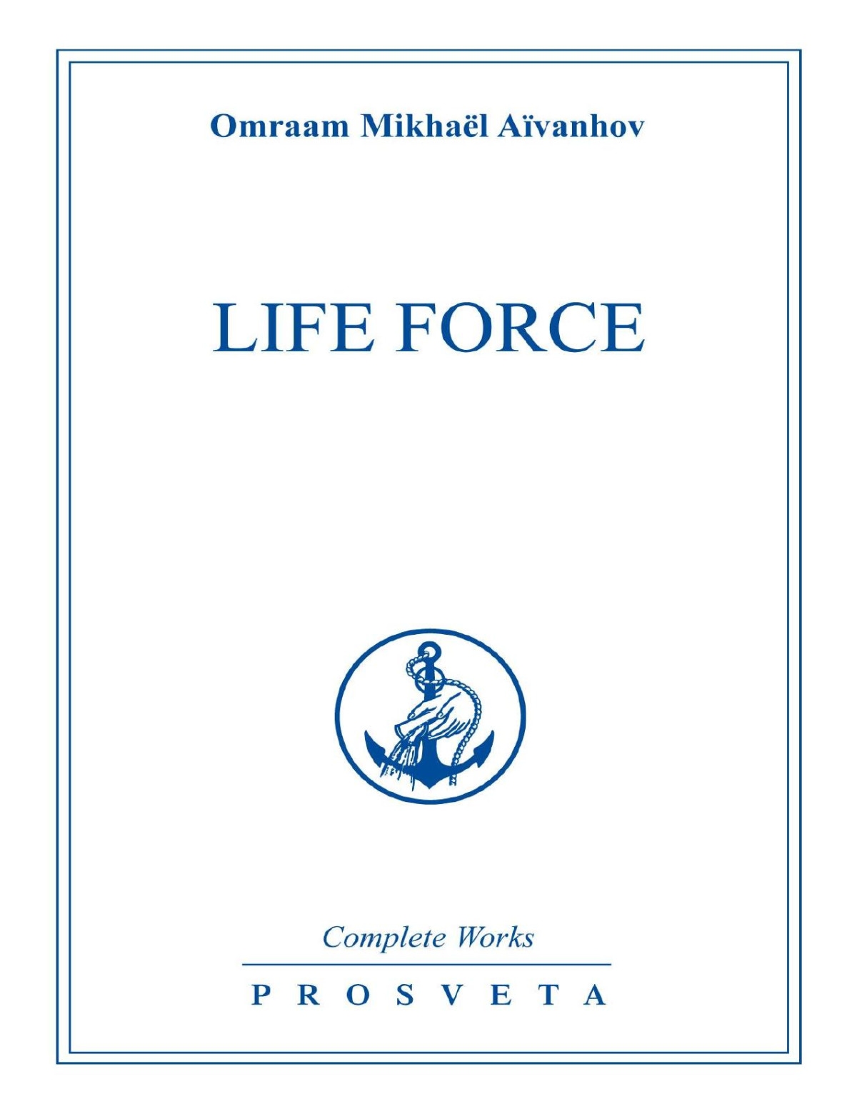Life Force Complete Works Book 5 Omraam Mikhal Avanhov