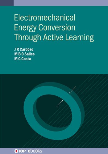 Electromechanical Energy Conversion Through Active Learning Iop Jose Roberto Cardoso Maurcio B C Salles Mauricio Caldora Costa