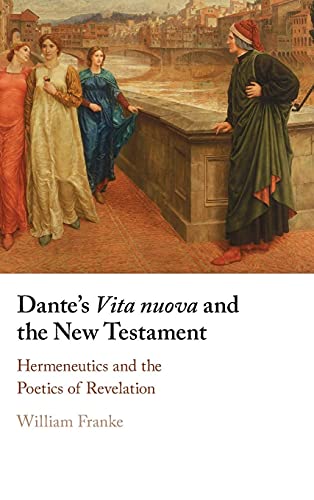 Dantes Vita Nuova And The New Testament William Franke