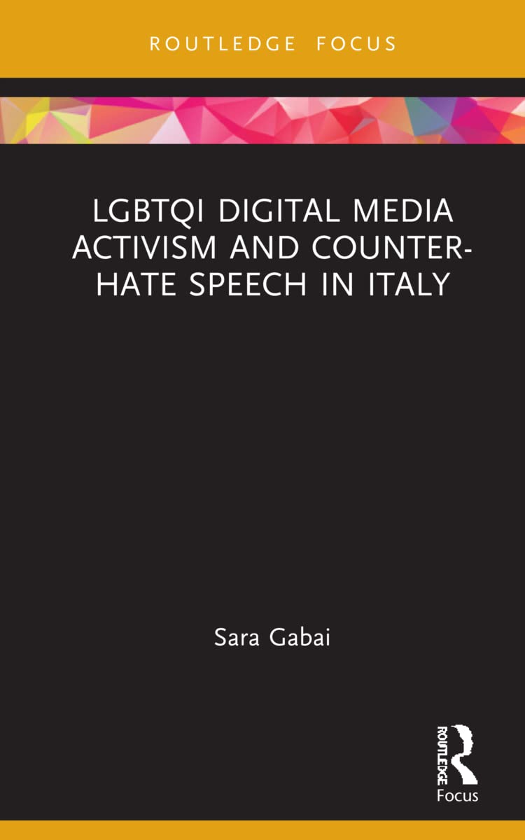 Lgbtqi Digital Media Activism And Counterhate Speech In Italy Sara Gabai