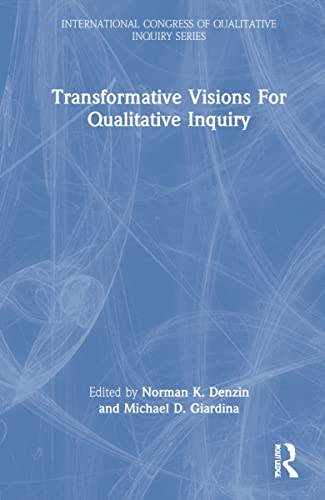 Transformative Visions For Qualitative Inquiry Norman K Denzin