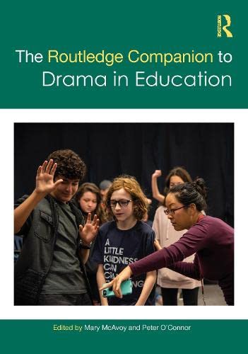 The Routledge Companion To Drama In Education 1st Edition Mary Mcavoy Editor