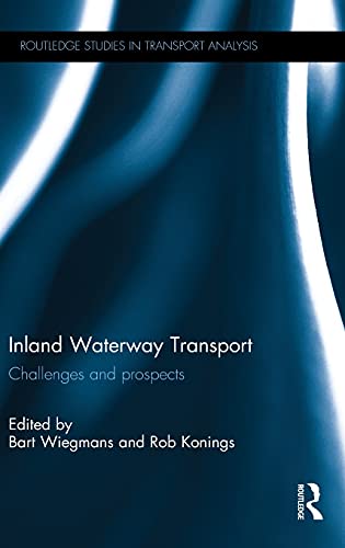 Inland Waterway Transport Challenges And Prospects 1st Edition Bart Wiegmans Editor