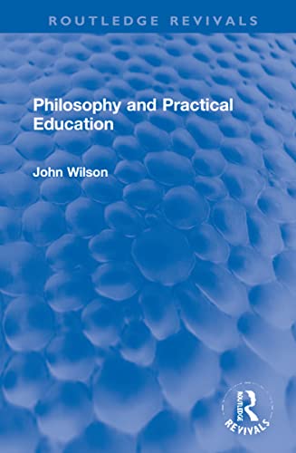 Philosophy And Practical Education John Wilson