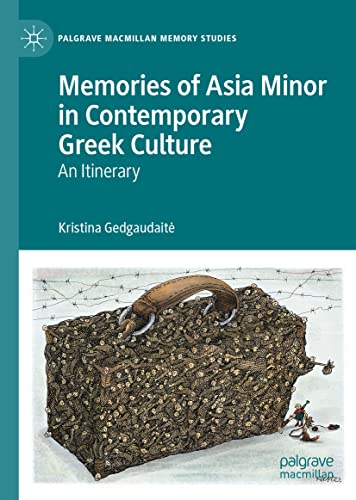 Memories Of Asia Minor In Contemporary Greek Culture An Itinerary Kristina Gedgaudait