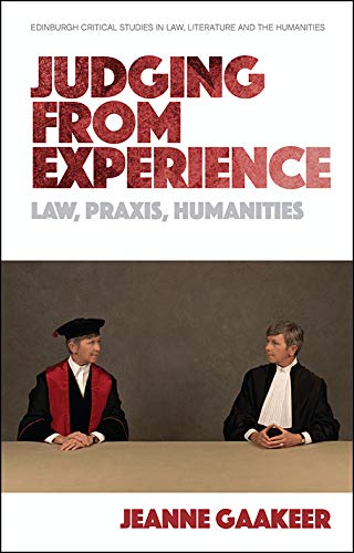 Judging From Experience Law Praxis Humanities 1st Edition Jeanne Gaakeer