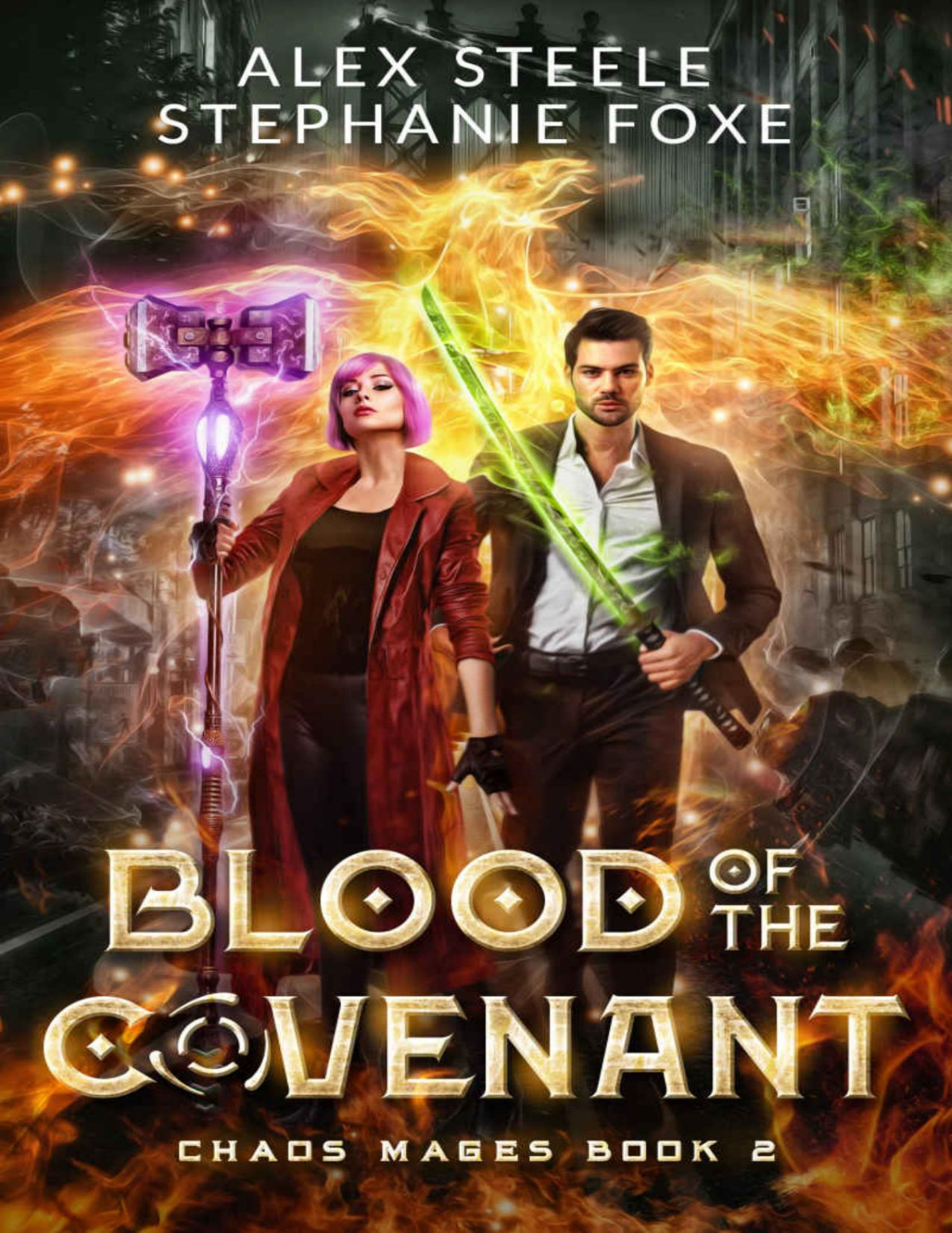 Blood Of The Covenant An Urban Fantasy Buddy Cop Thriller The Chaos Mages Book 2 Alex Steele Stephanie Foxe