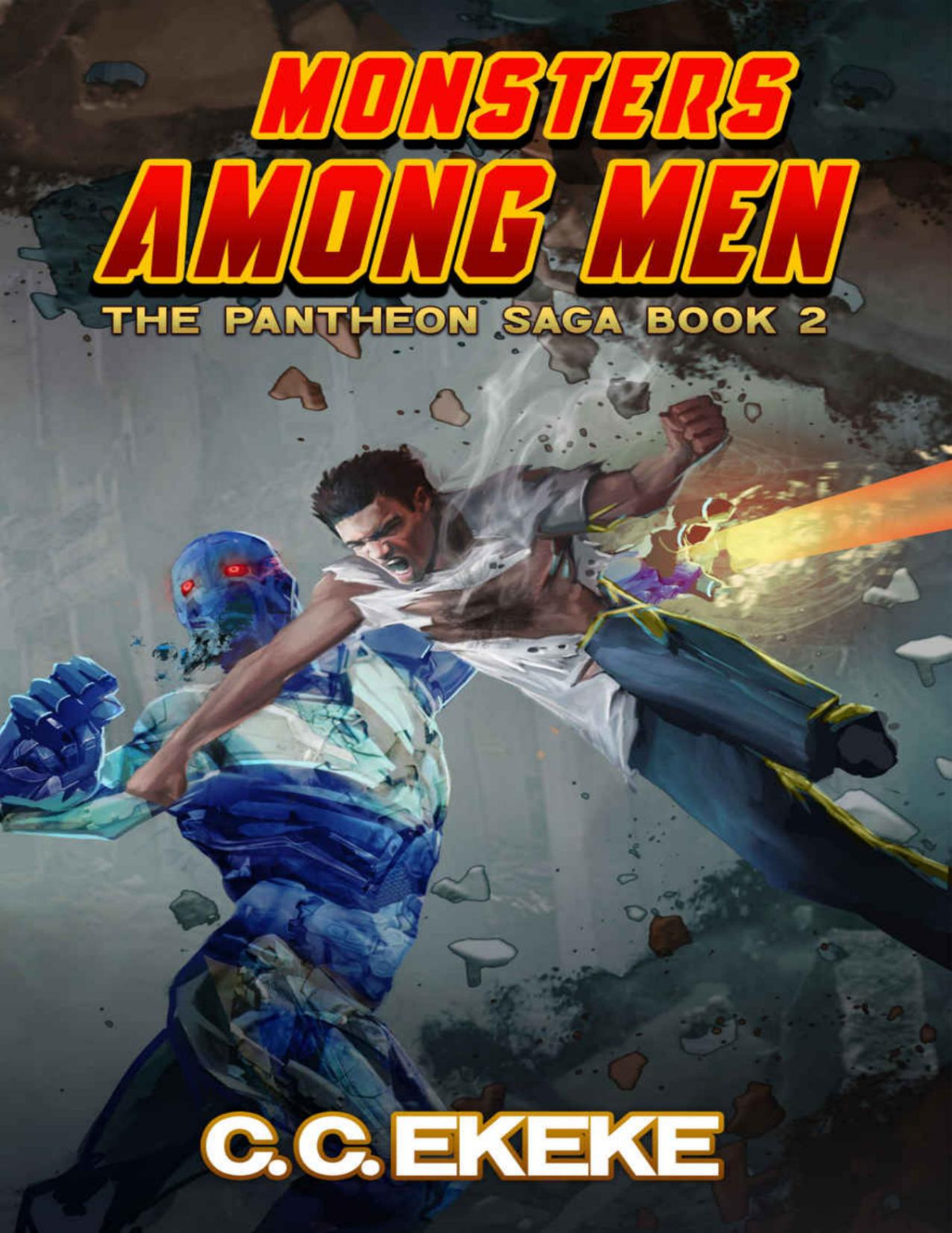 Monsters Among Men A Superhero Adventure The Pantheon Saga Book 2 Cc Ekeke