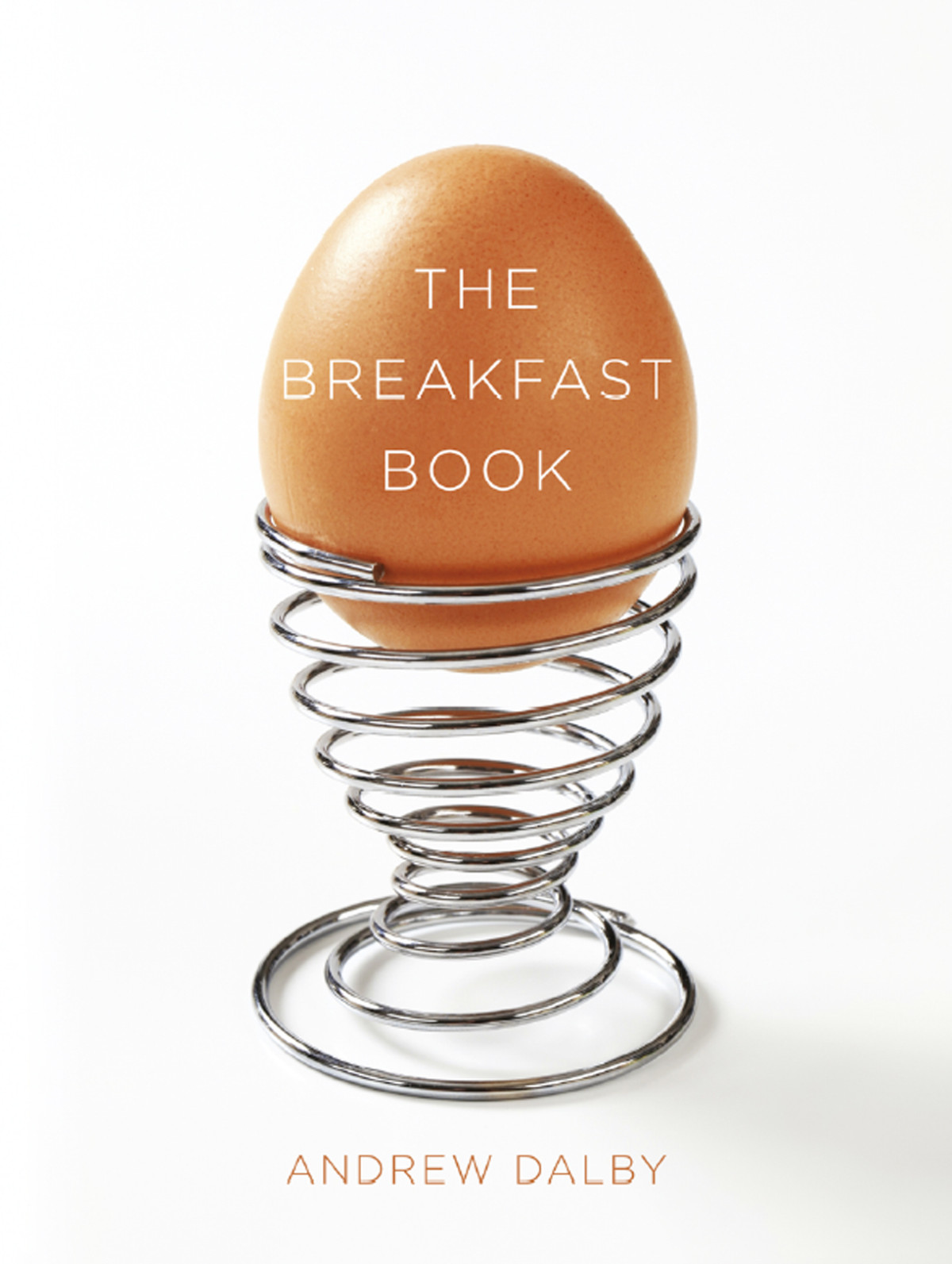 The Breakfast Book Andrew Dalby