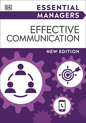 Effective Communication Dk Essential Managers New Edition Dorling Kindersley