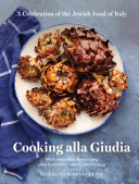 Cooking Alla Giudia A Celebration Of The Jewish Food Of Italy Benedetta Jasmine Guetta