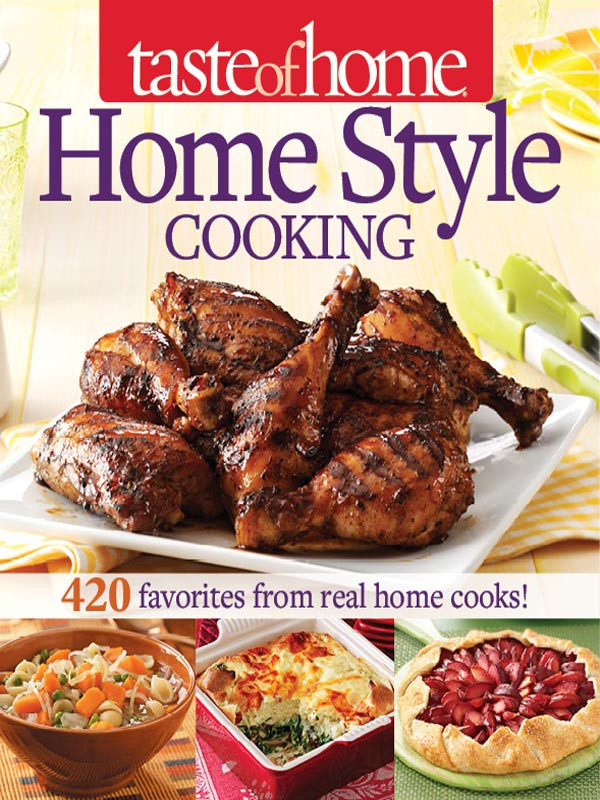 Taste Of Home Home Style Cooking Taste Of Home
