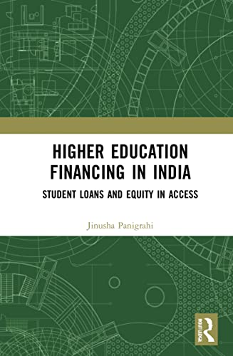 Higher Education Financing In India Student Loans And Equity In Access Jinusha Panigrahi