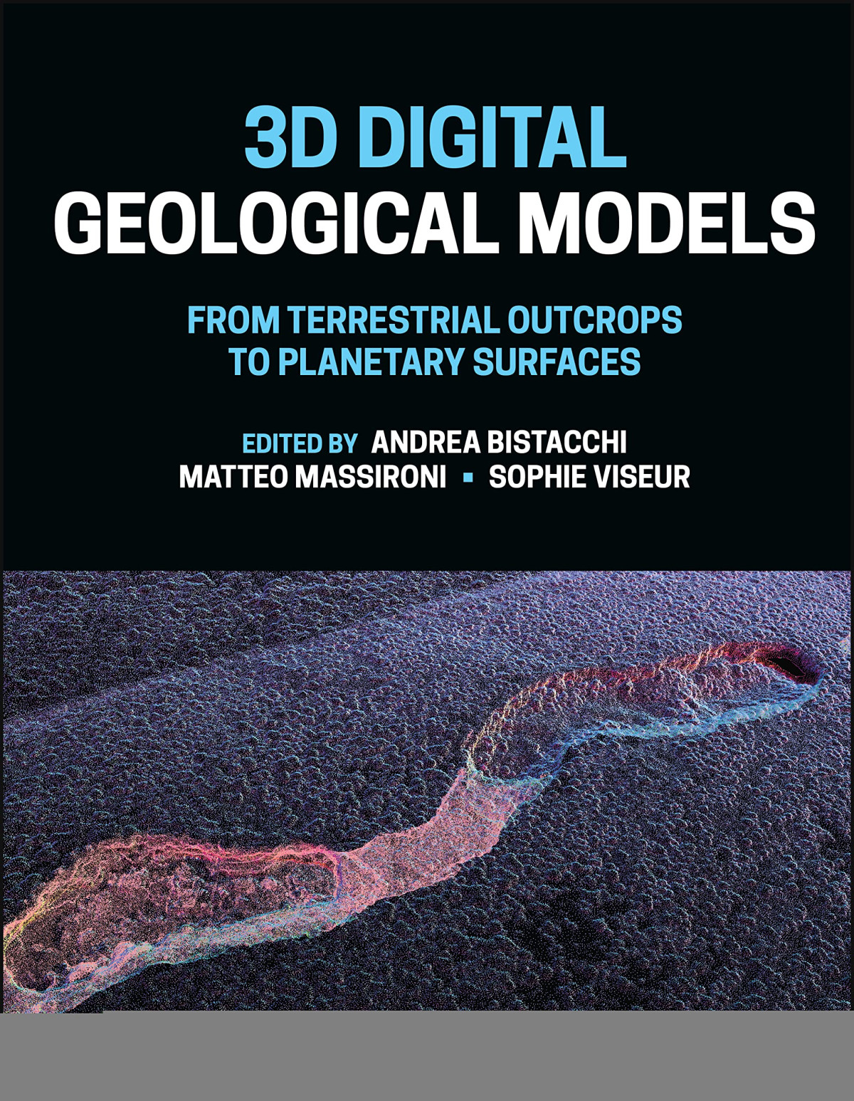 3d Digital Geological Models From Terrestrial Out Crops To Planetary Surfaces 1st Edition Andrea Bistacchi