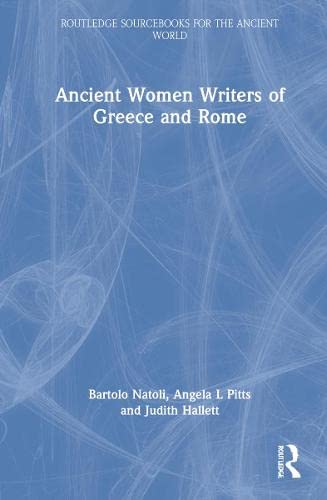 Ancient Women Writers Of Greece And Rome Bartolo A Natoli Angela Pitts