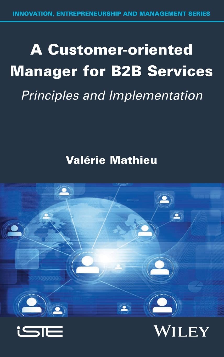 A Customeroriented Manager For B2b Services Principles And Implementation 1st Edition Valerie Mathieu