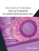 The Fertility Promise The Facts Behind In Vitro Fertilisation Ivf Peter Hollands