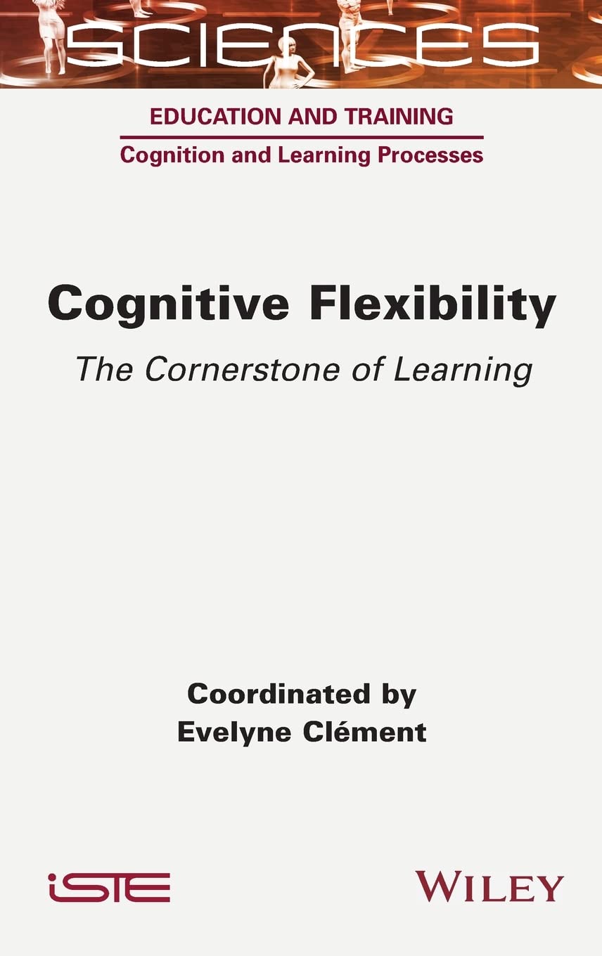 Cognitive Flexibility The Cornerstone Of Learning 1st Edition Evelyne Clement
