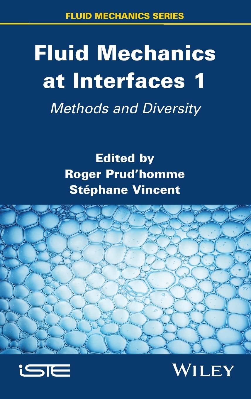 Fluid Mechanics At Interfaces 1 Methods And Diversity 1st Edition Roger Prudhomme
