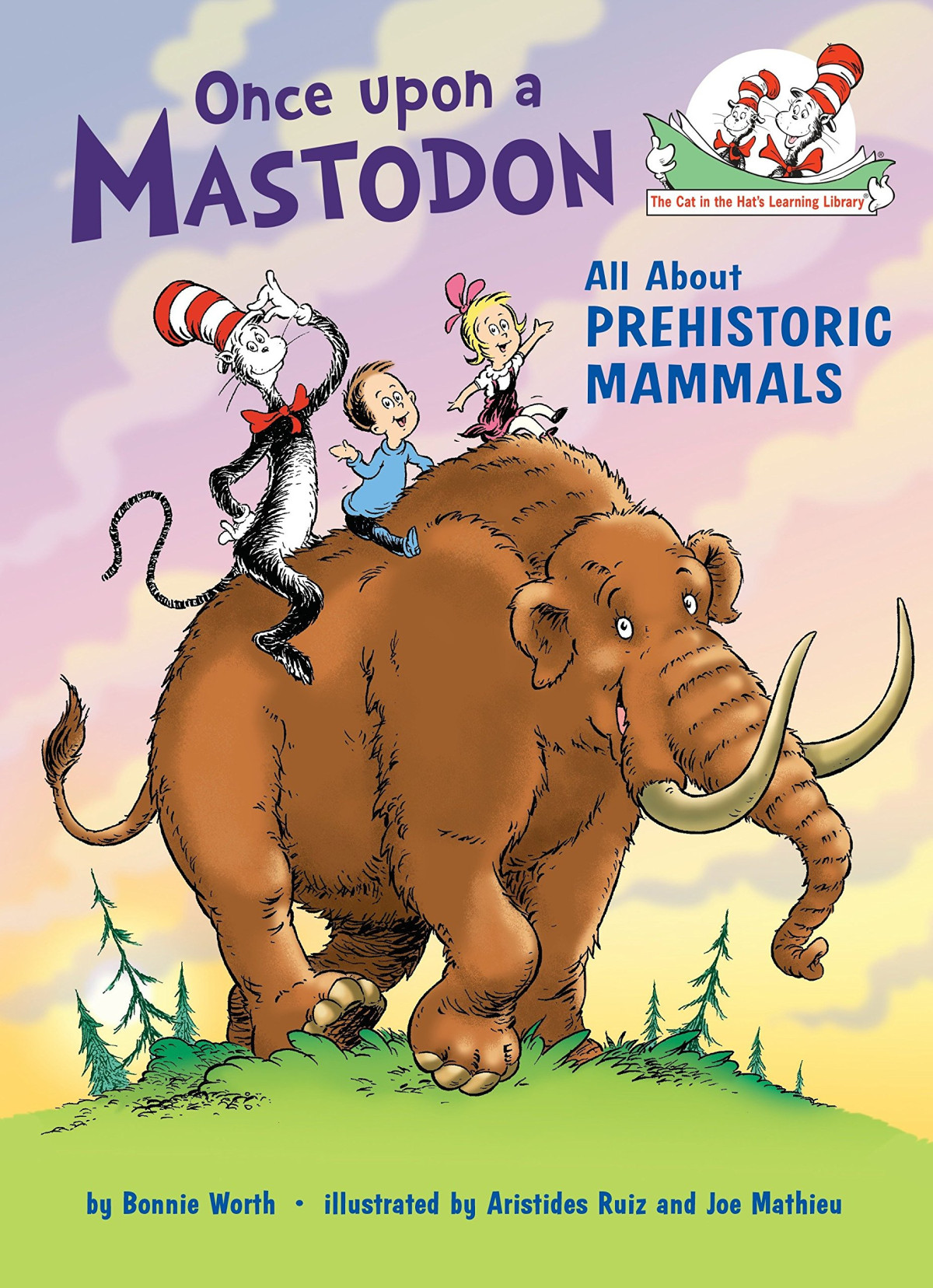 Once Upon A Mastodon All About Prehistoric Mammals Illustrated Bonnie Worth