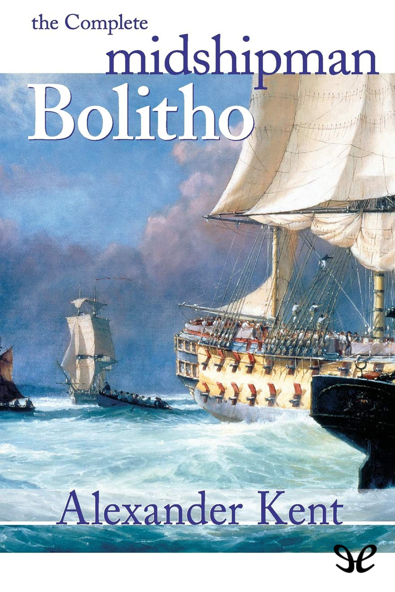 The Complete Midshipman Bolitho Alexander Kent