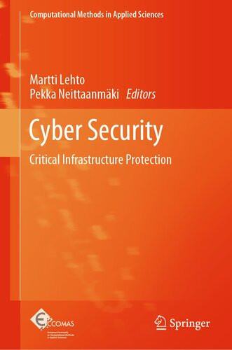 Cyber Security Critical Infrastructure Protection Martti Lehto Pekka Neittaanmki