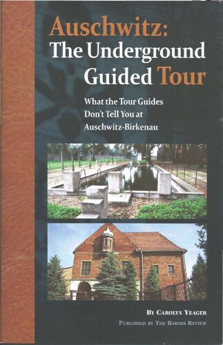 Auschwitz The Underground Guided Tour Carolyn Yeager
