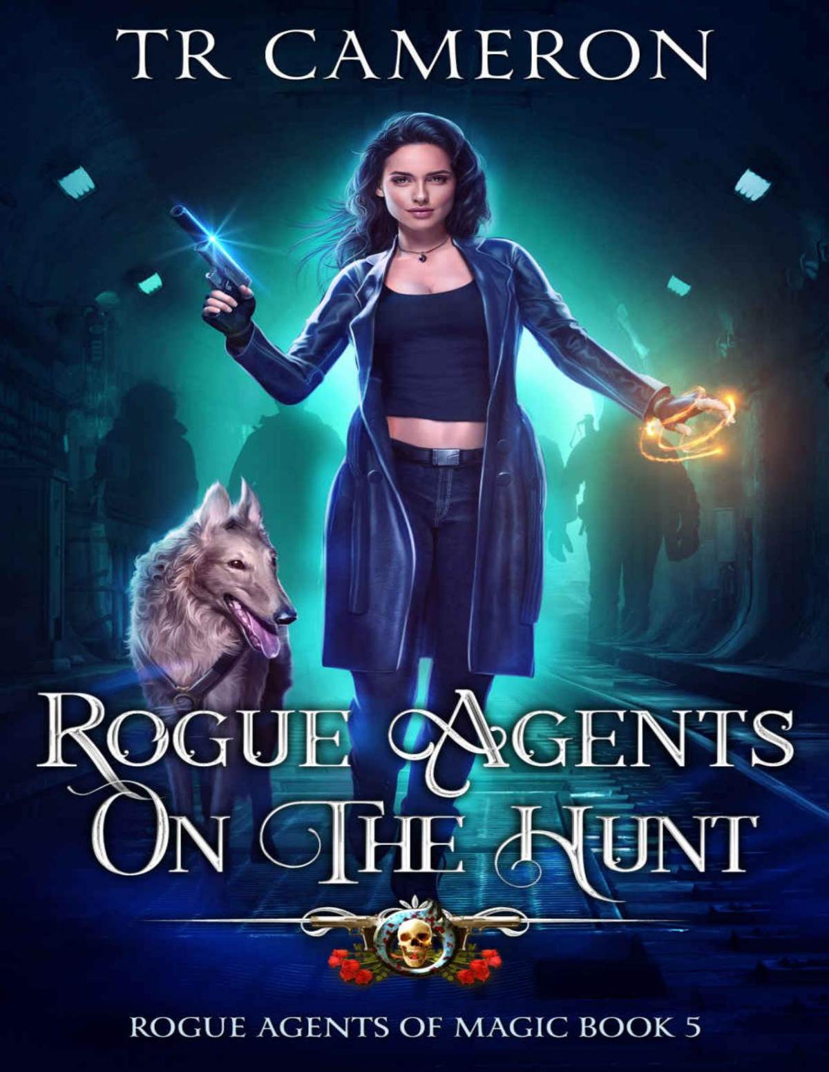 Rogue Agents On The Hunt Rogue Agents Of Magic Book 5 T R Cameron Martha Carr Michael Anderle