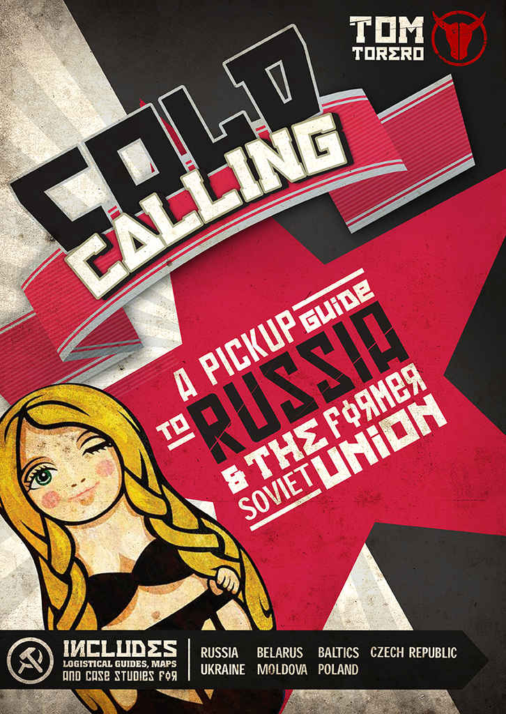 Cold Calling A Pickup Guide To Russia And The Former Soviet Union Tom Torero