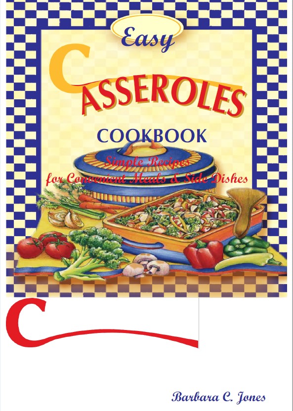 Easy Casseroles Cookbook Barbara C Jones