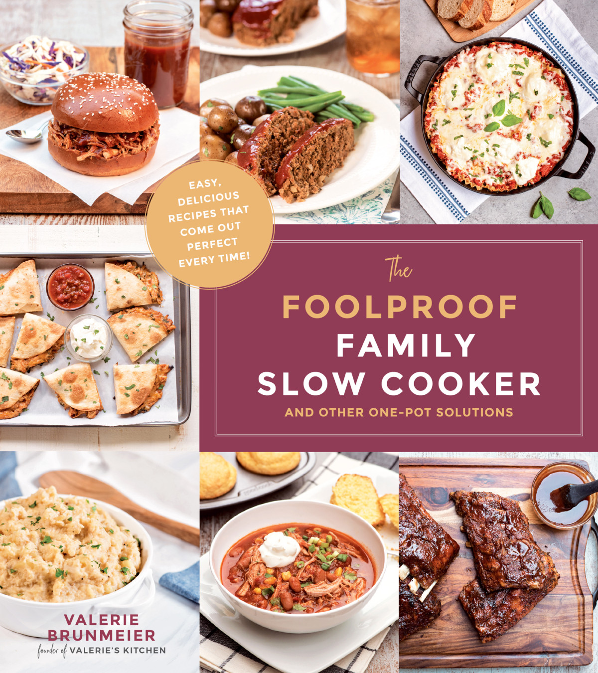 The Foolproof Family Slow Cooker And Other Onepot Solutions Valerie Brunmeier