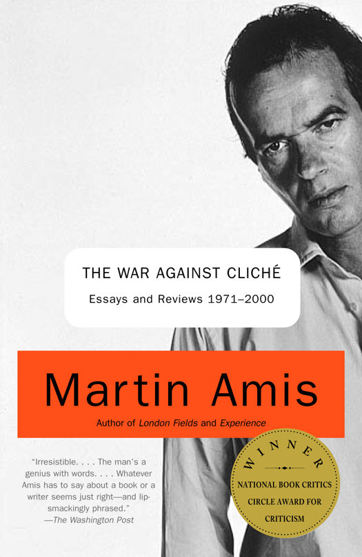 The War Against Cliche Essays And Reviews 19712000 Vintage International Martin Amis