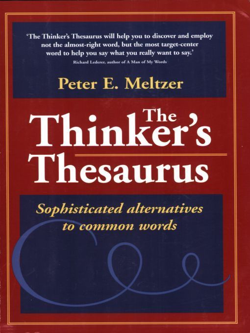 The Thinkers Thesaurus Sophisticated Alternatives To Common Words Peter E Meltzer