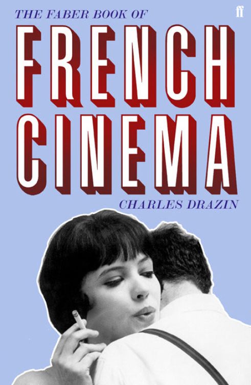 The Faber Book Of French Cinema Charles Drazin