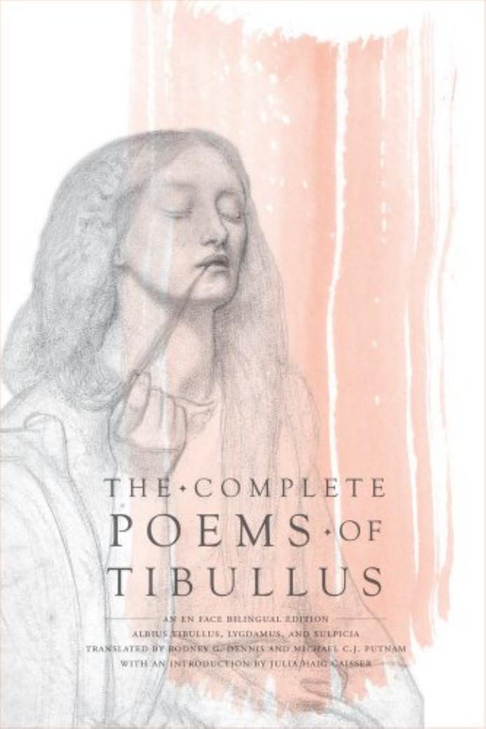 Complete Poems Of Tibullus An En Face Bilingual Edition Tibullus