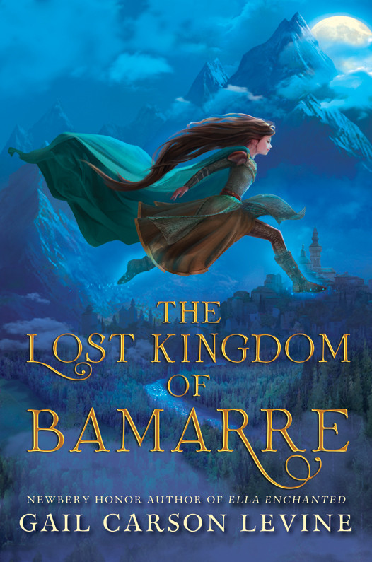 The Lost Kingdom Of Bamarre Gail Carson Levine