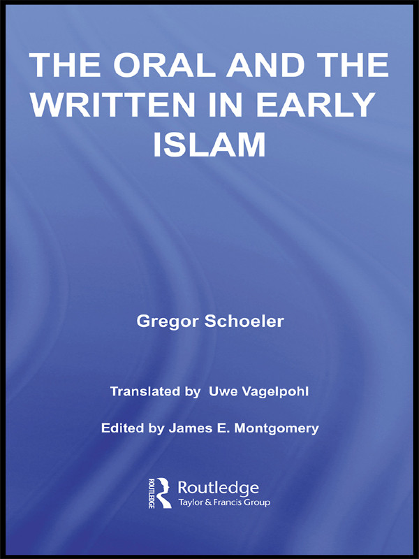The Oral And The Written In Early Islam Schoeler Gregor Vagelpohl