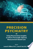 Precision Psychiatry Using Neuroscience Insights To Inform Personally Tailored Measurementbased Care 1st Edition Leanne M Williams