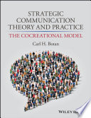 Strategic Communication Theory And Practice The Cocreational Model Carl H Botan