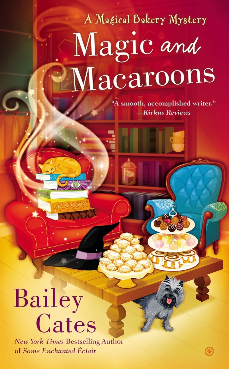 Magic And Macaroons Magical Bakery Mystery 5 Bailey Cates