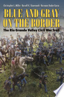 Blue And Gray On The Border Christopher L Miller Russell K Skowronek