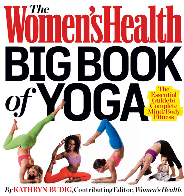 The Womens Health Big Book Of Yoga Kathryn Budig